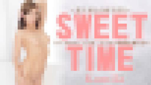 甘くエロティックな二人きりの時間を覗き見る SWEET TIME 恋人同士の昼下がり Kamila 後VIP配信　カミラ